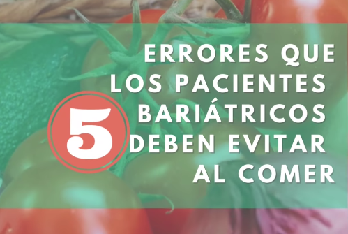 5 errores que los pacientes bariátricos deben evitar al comer