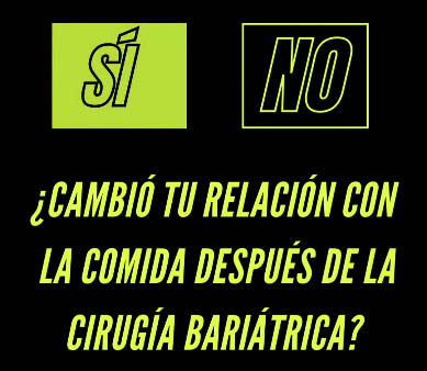 Cambió tu relación con la comida después de la cirugía bariátrica?