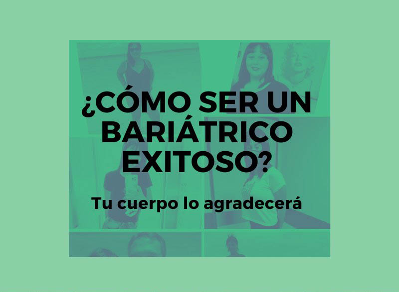 Cómo ser un bariátrico exitoso?