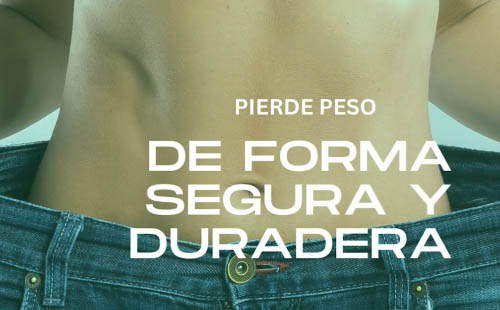 Pierde peso de forma segura y duradera