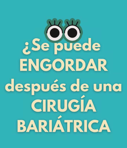 Se puede engordar después de una cirugía bariátrica?