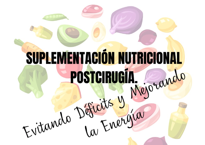 Suplementación nutricional postcirugía: evitando déficits y mejorando la energía